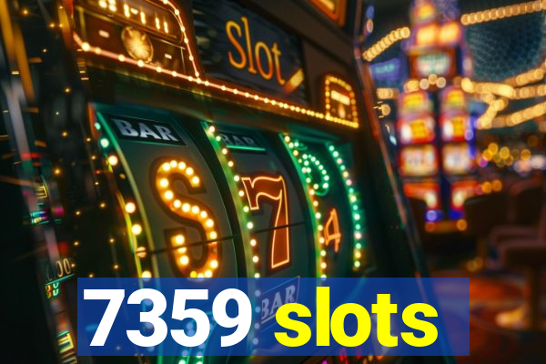 7359 slots